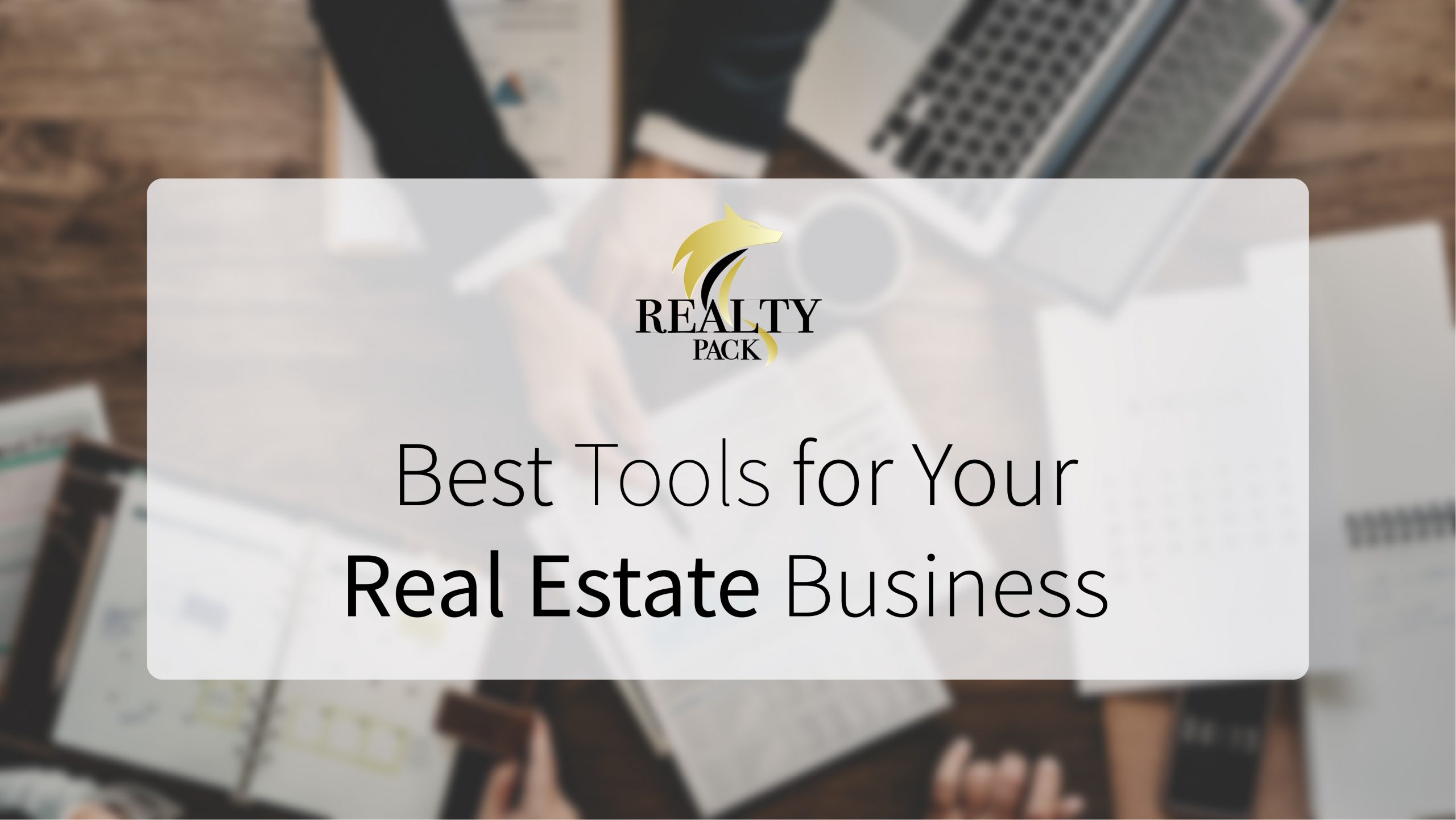 Tools for Your Real Estate business